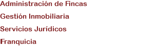 Administración de Fincas Gestión Inmobiliaria Servicios Jurídicos Franquicia